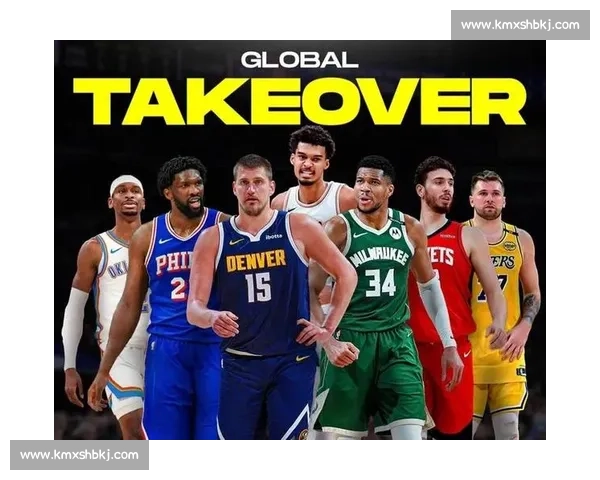 NBA国际球员崛起：欧洲天才与全球影响力